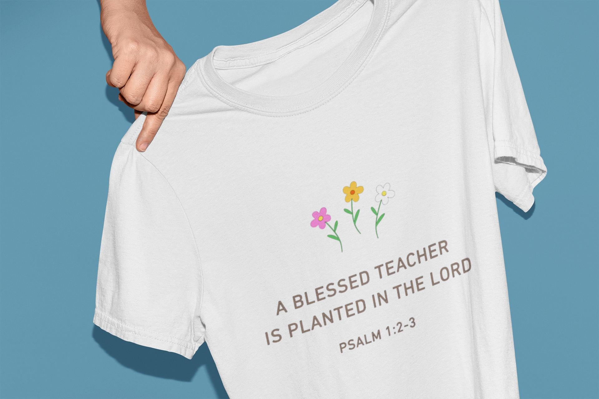 Preschool Teachers T-shirt Blessed Teacher’s Day Present Faith Based Christian Teacher Appreciation Gift